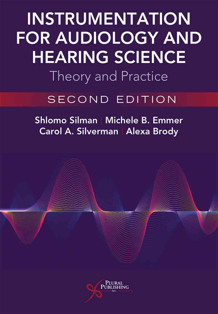 Instrumentation for Audiology and Hearing Science: Theory and Practice, 2nd Edition