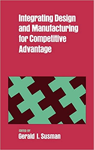 Integrating Design and Manufacturing for Competitive Advantage