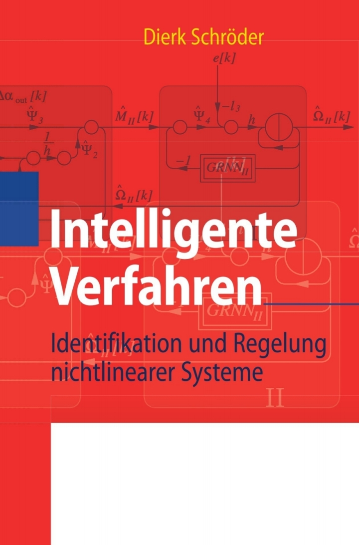 Intelligente Verfahren: Identifikation und Regelung nichtlinearer Systeme
