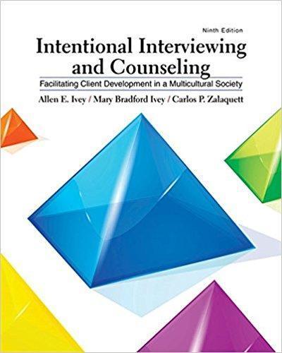 Intentional Interviewing and Counseling: Facilitating Client Development in a Multicultural Society 9th Edition by Allen E. Ivey