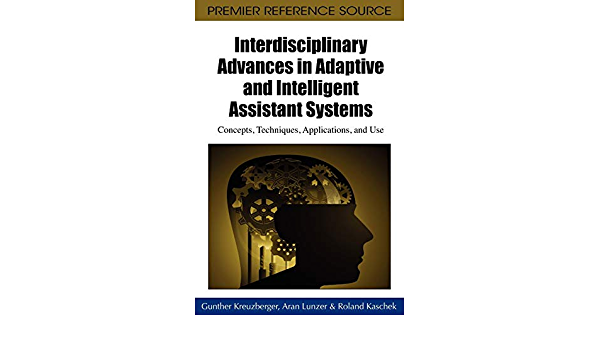 Interdisciplinary Advances in Adaptive and Intelligent Assistant Systems