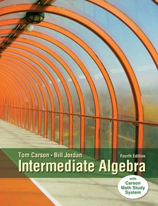 Intermediate Algebra 4th Edition by Tom Carson