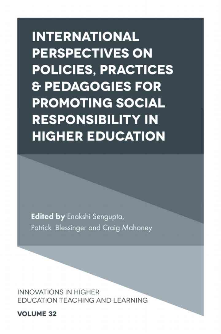 International Perspectives on Policies, Practices &amp; Pedagogies for Promoting Social Responsibility in Higher Education