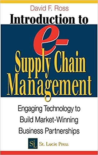 Introduction to e-Supply Chain Management: Engaging Technology to Build Market-Winning Business Partnerships