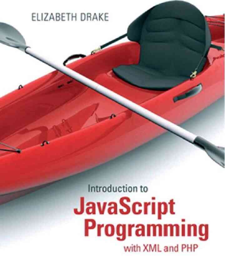 Introduction to JavaScript Programming with XML and PHP, 1st Edition