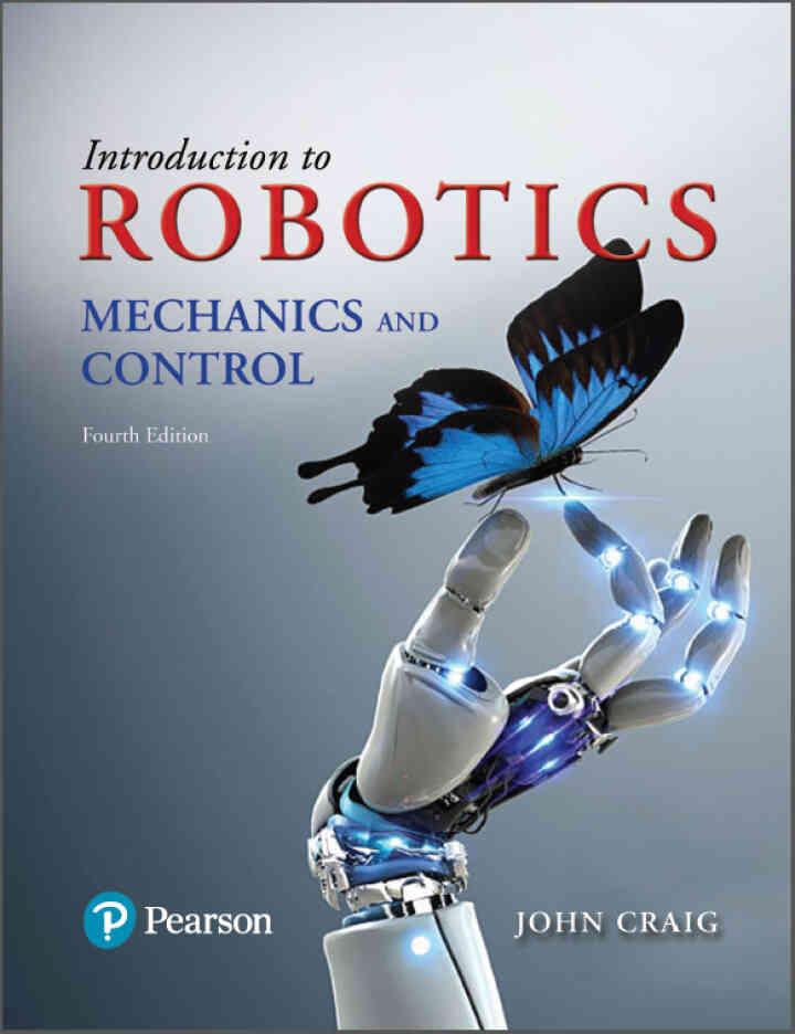 Introduction to Robotics: Mechanics and Controls, 4th Edition