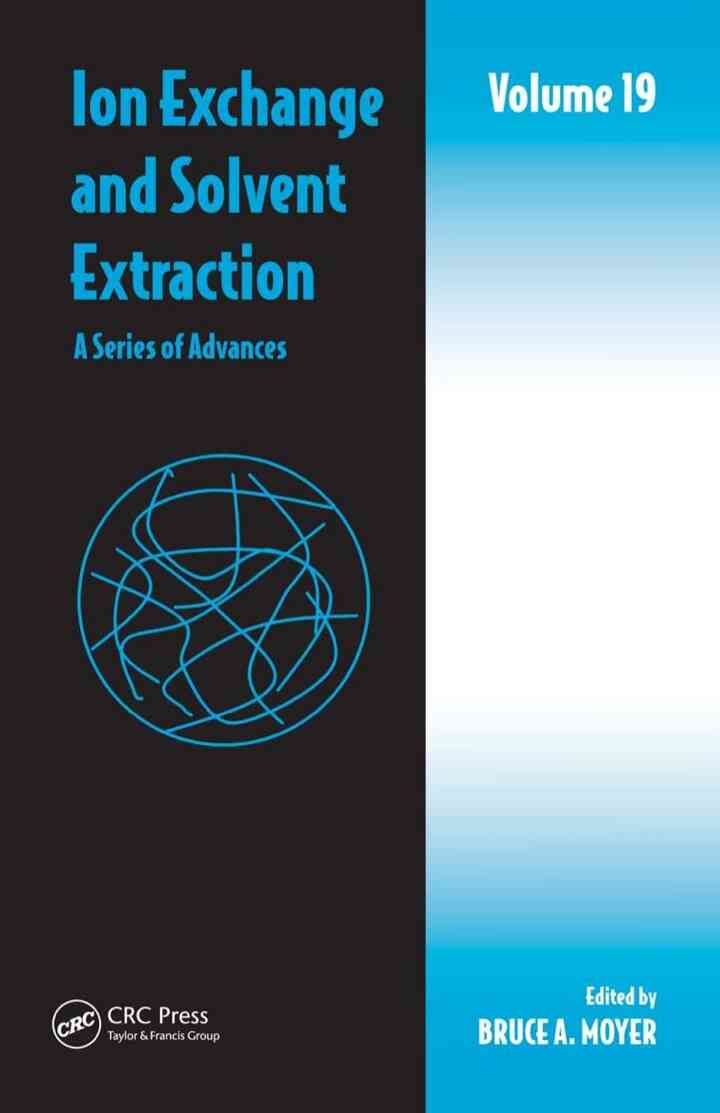 Ion Exchange and Solvent Extraction: A Series of Advances, Volume 19