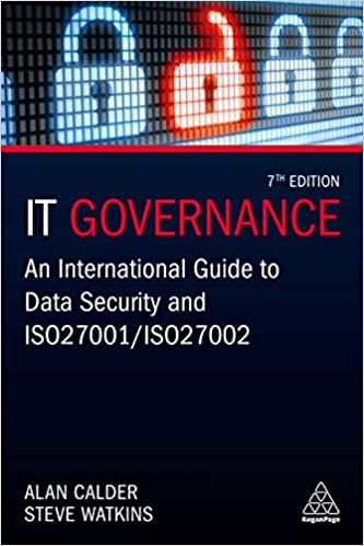 IT Governance: An International Guide to Data Security and ISO 27001/ISO 27002