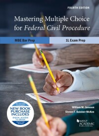 Janssen and Baicker-McKee's Mastering Multiple Choice for Federal Civil Procedure MBE Bar Prep and 1L Exam Prep