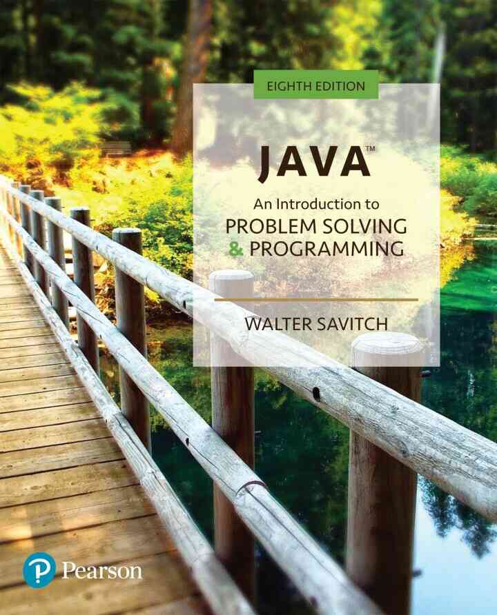 Java: An Introduction to Problem Solving and Programming, 8th Edition