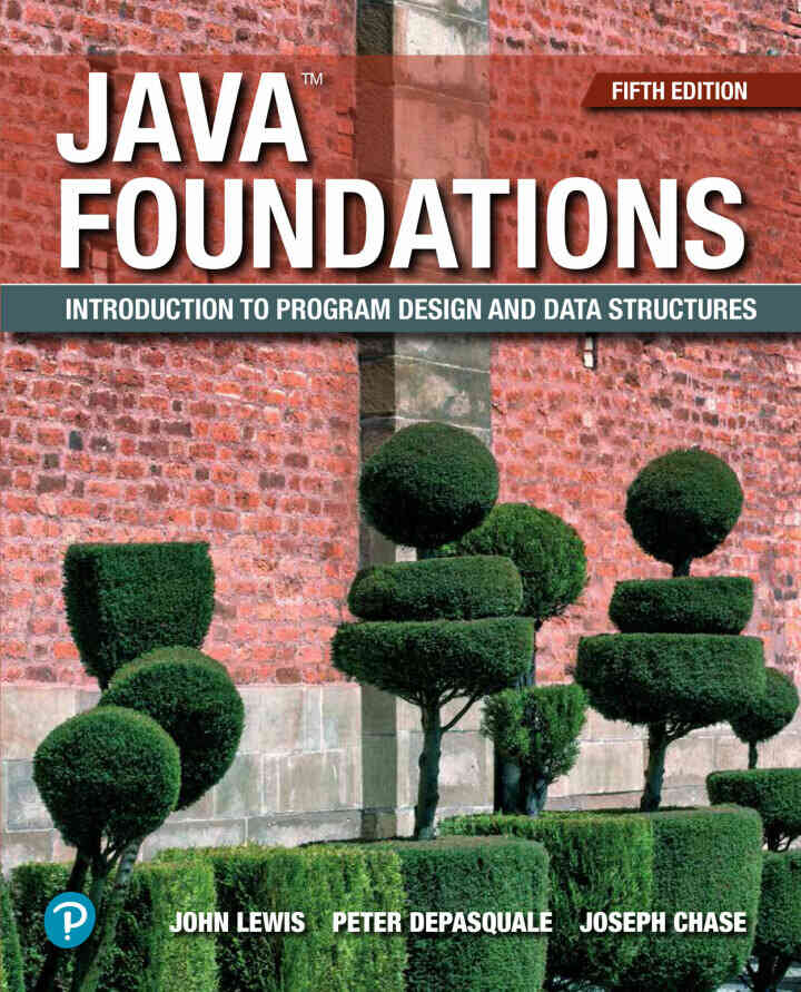 Java Foundations: Introduction to Program Design and Data Structures, 5th Edition