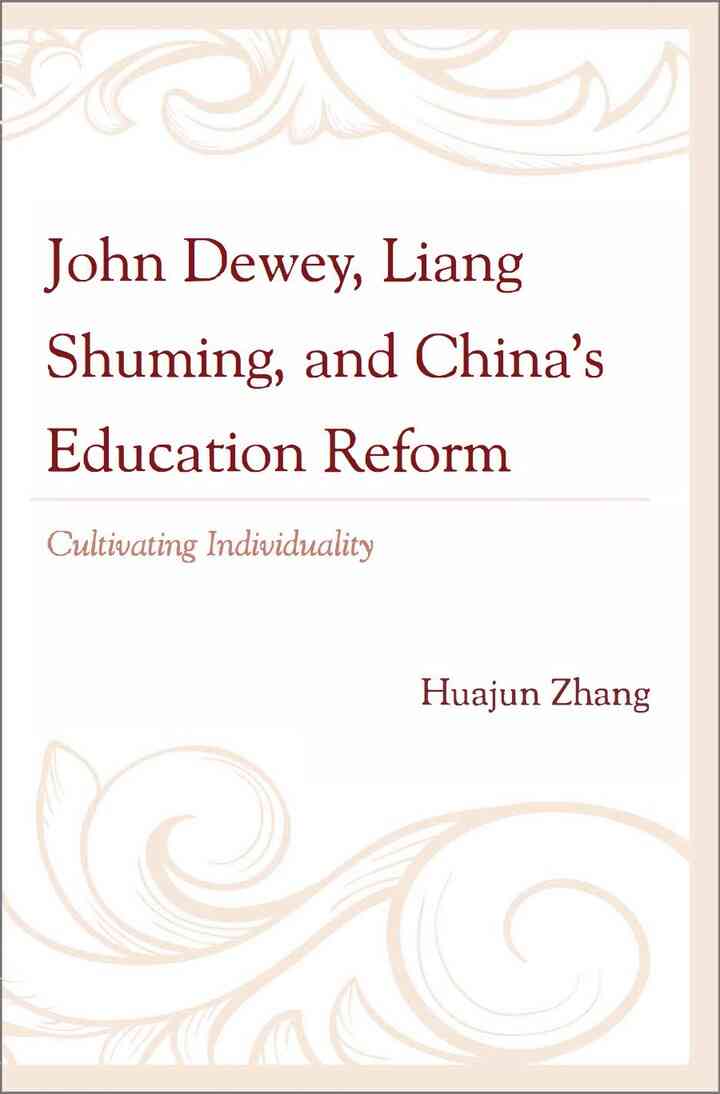John Dewey, Liang Shuming, and China's Education Reform: Cultivating Individuality