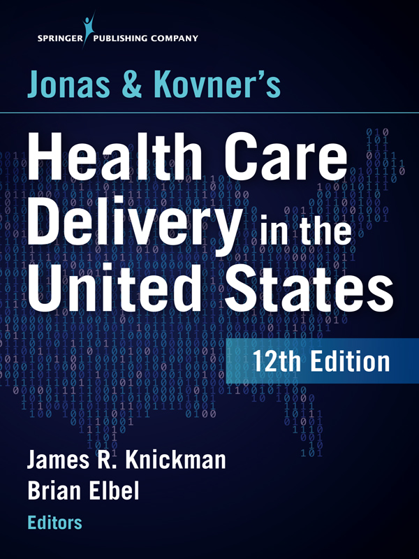 Jonas and Kovner's Health Care Delivery in the United States, 12th Edition