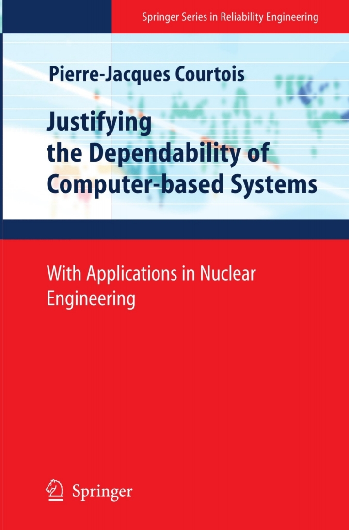 Justifying the Dependability of Computer-based Systems: With Applications in Nuclear Engineering