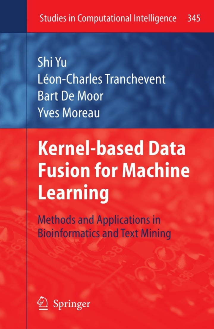Kernel-based Data Fusion for Machine Learning: Methods and Applications in Bioinformatics and Text Mining