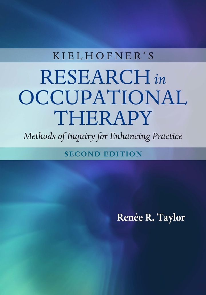 Kielhofner's Research in Occupational Therapy: Methods of Inquiry for Enhancing Practice, 2nd Edition