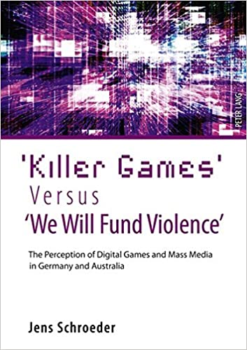 Killer Games Versus We Will Fund Violence: The Perception of Digital Games and Mass Media in Germany and Australia