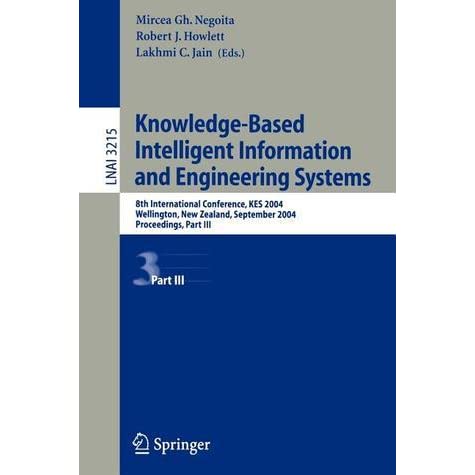 Knowledge-Based Intelligent Information and Engineering Systems: 8th International Conference, KES 2004, Wellington, New Zealand, September 20-25, 2004. Proceedings. Part III