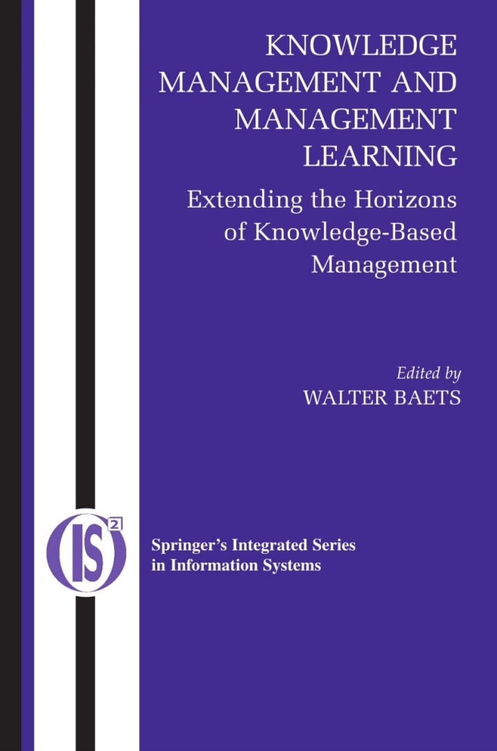 Knowledge Management and Management Learning: Extending the Horizons of Knowledge-Based Management
