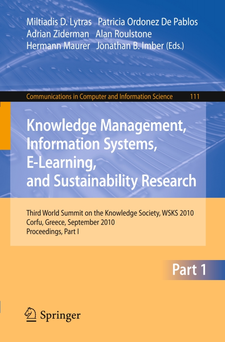 Knowledge Management, Information Systems, E-Learning, and Sustainability Research: Third World Summit on the Knowledge Society, WSKS 2010, Corfu, Greece, September 22-24, 2010, Proceedings, Part I