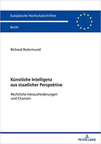 K�nstliche Intelligenz aus staatlicher Perspektive: Rechtliche Herausforderungen und Chancen