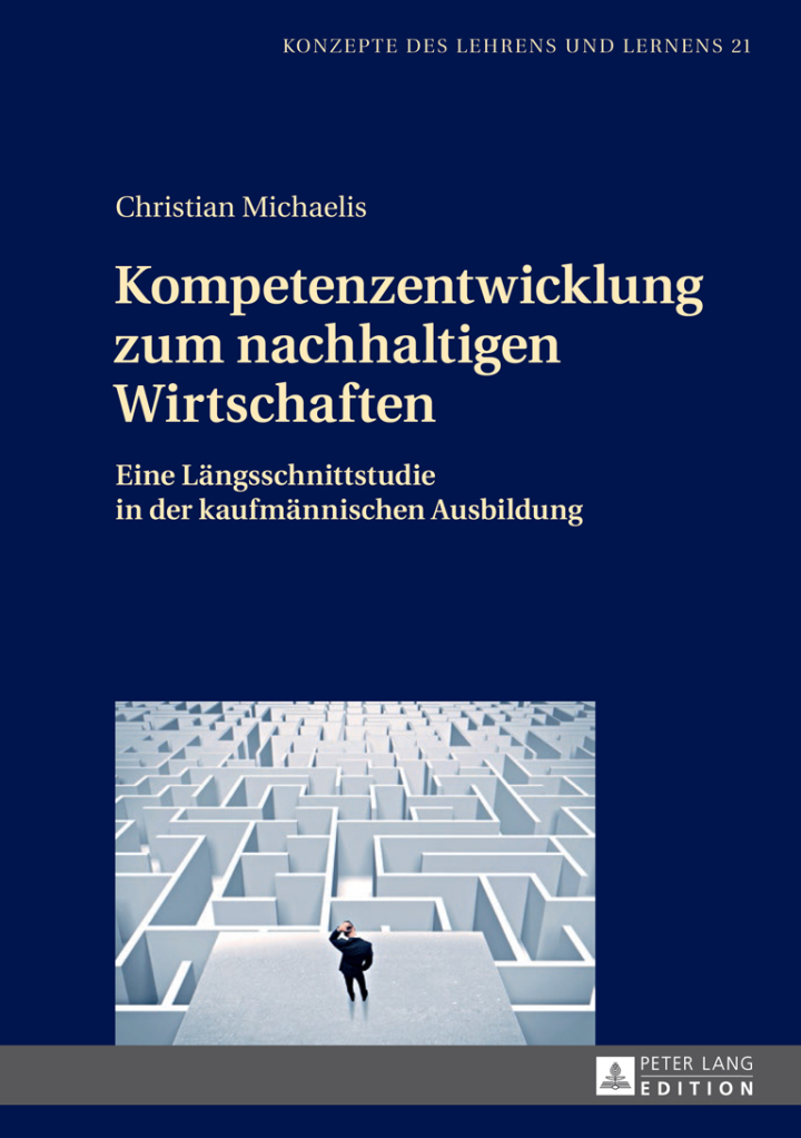 Kompetenzentwicklung zum nachhaltigen Wirtschaften: Eine Laengsschnittstudie in der kaufmaennischen Ausbildung