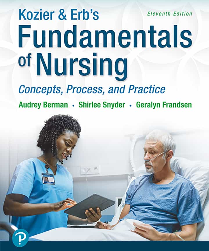 Kozier & Erb's Fundamentals of Nursing: Concepts, Process and Practice, 11th Edition
