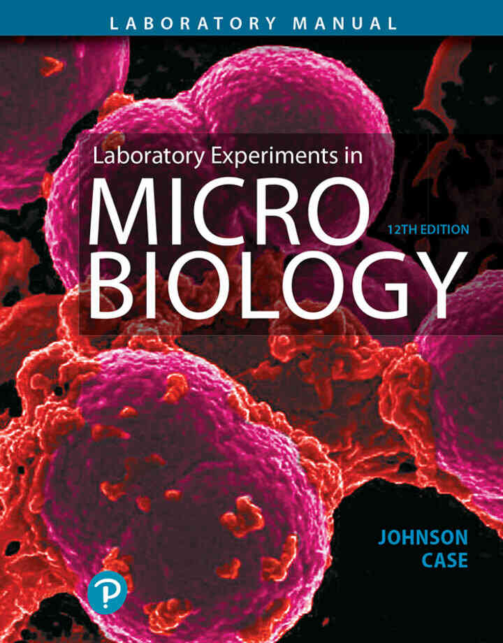 Laboratory Experiments in Microbiology, 12th Edition