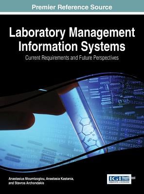 Laboratory Management Information Systems: Current Requirements and Future Perspectives: Current Requirements and Future Perspectives