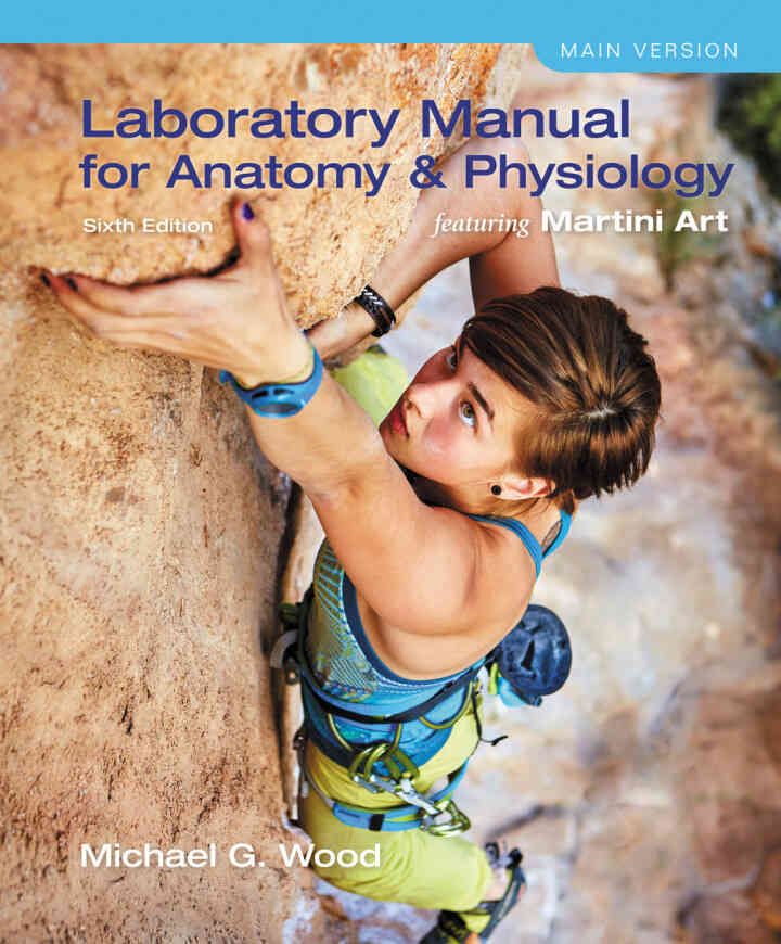Laboratory Manual for Anatomy &amp; Physiology featuring Martini Art, Main Version, 6th Edition