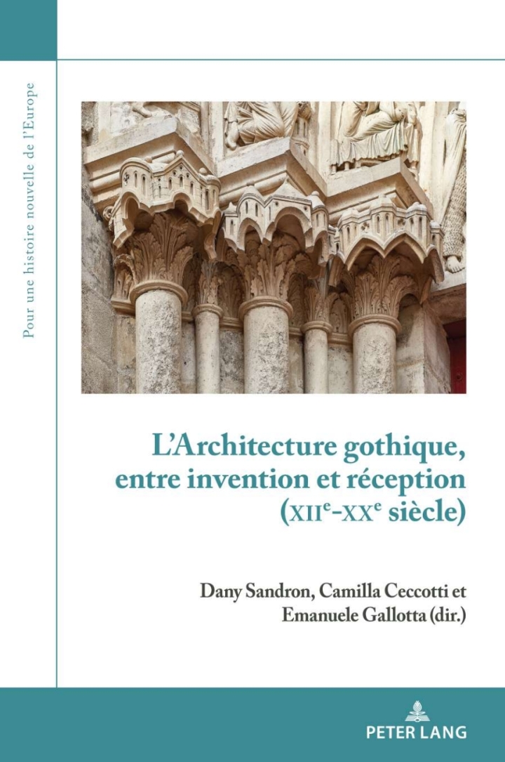 LArchitecture gothique, entre invention et r�ception (XIIe-XXe si�cle):