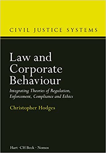 Law and Corporate Behaviour: Integrating Theories of Regulation, Enforcement, Compliance and Ethics