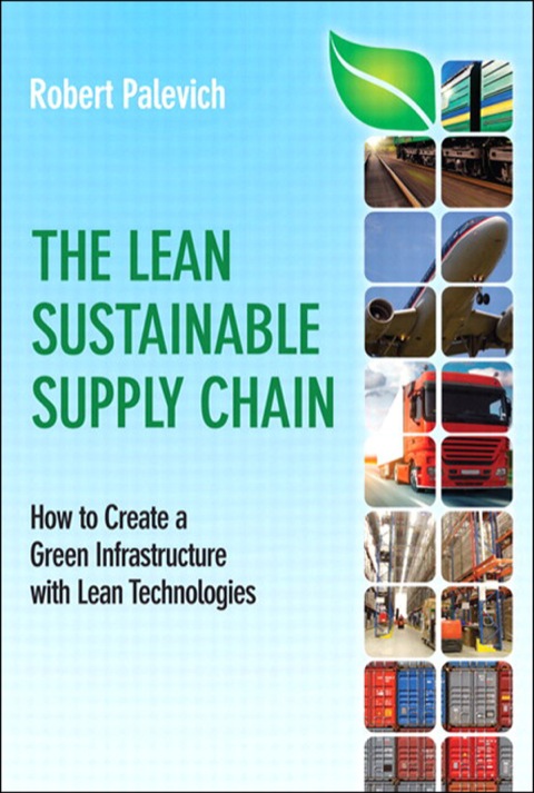 Lean Sustainable Supply Chain, The How to Create a Green Infrastructure with Lean Technologies