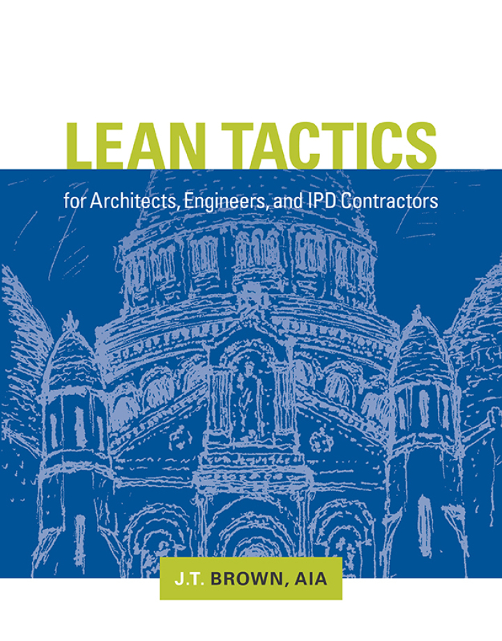 Lean Tactics for Architects, Engineers, and IPD Contractors
