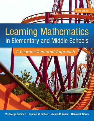 Learning Mathematics in Elementary and Middle School: A Learner-Centered Approach, 6th Edition