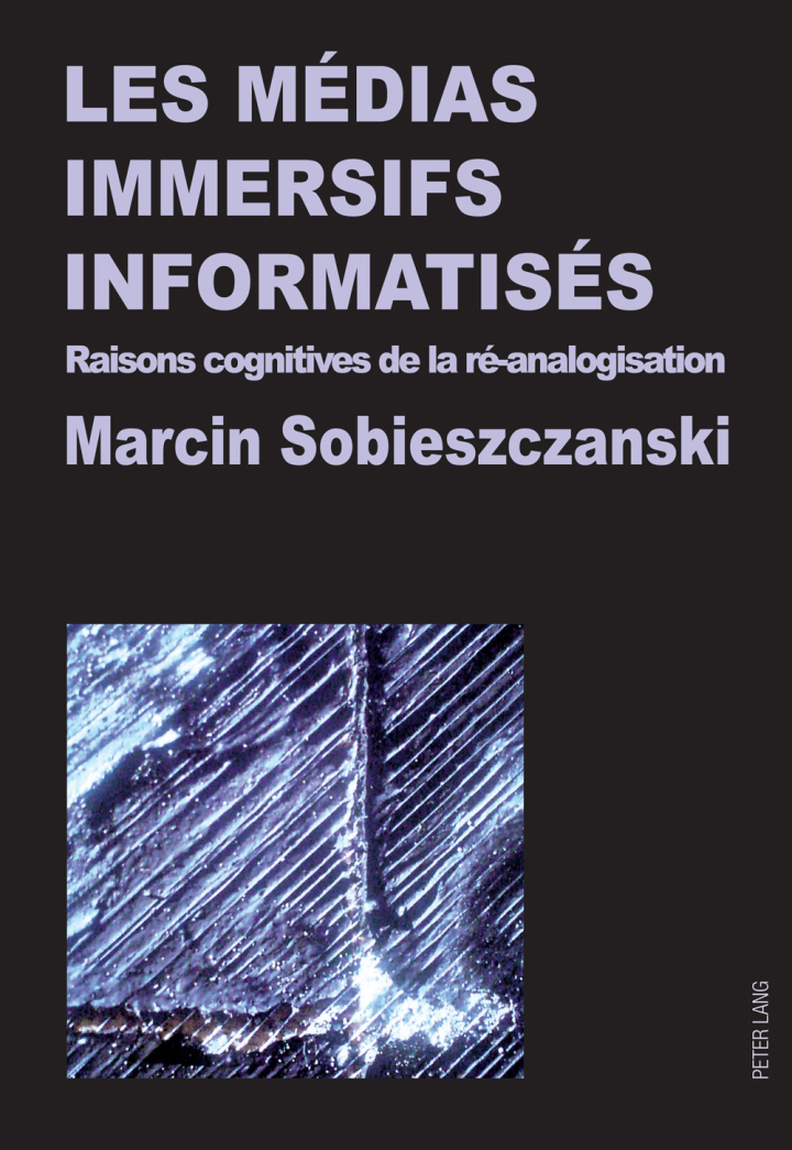 Les m�dias immersifs informatis�s: Raisons cognitives de la r�-analogisation