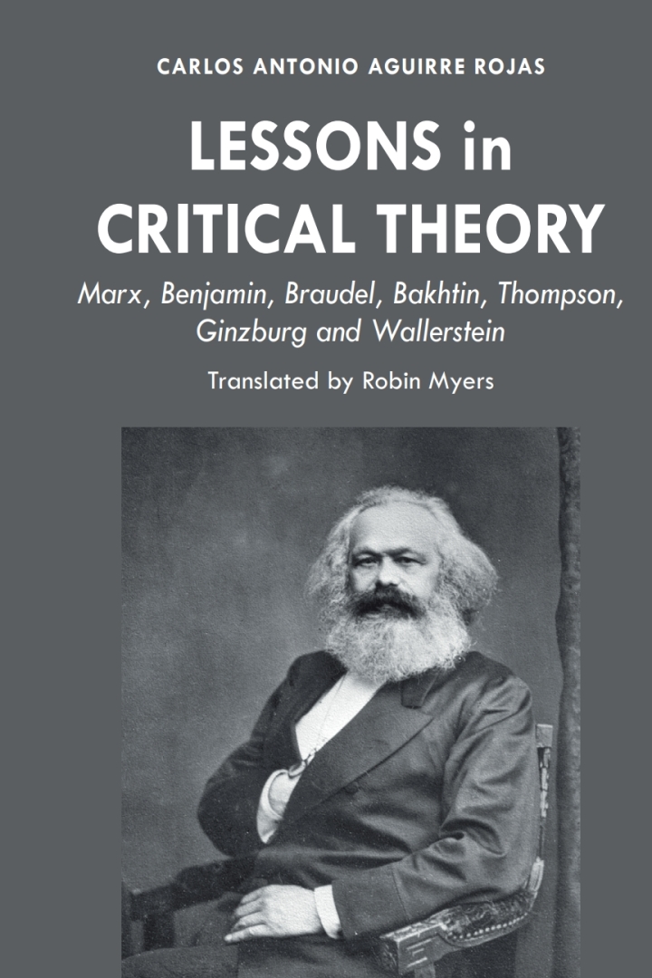 Lessons in Critical Theory: Marx, Benjamin, Braudel, Bakhtin, Thompson, Ginzburg and Wallerstein