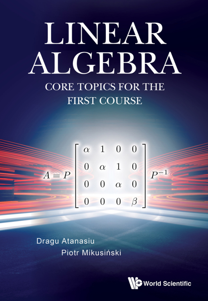 Linear Algebra: Core Topics For The First Course: Core Topics for the First Course