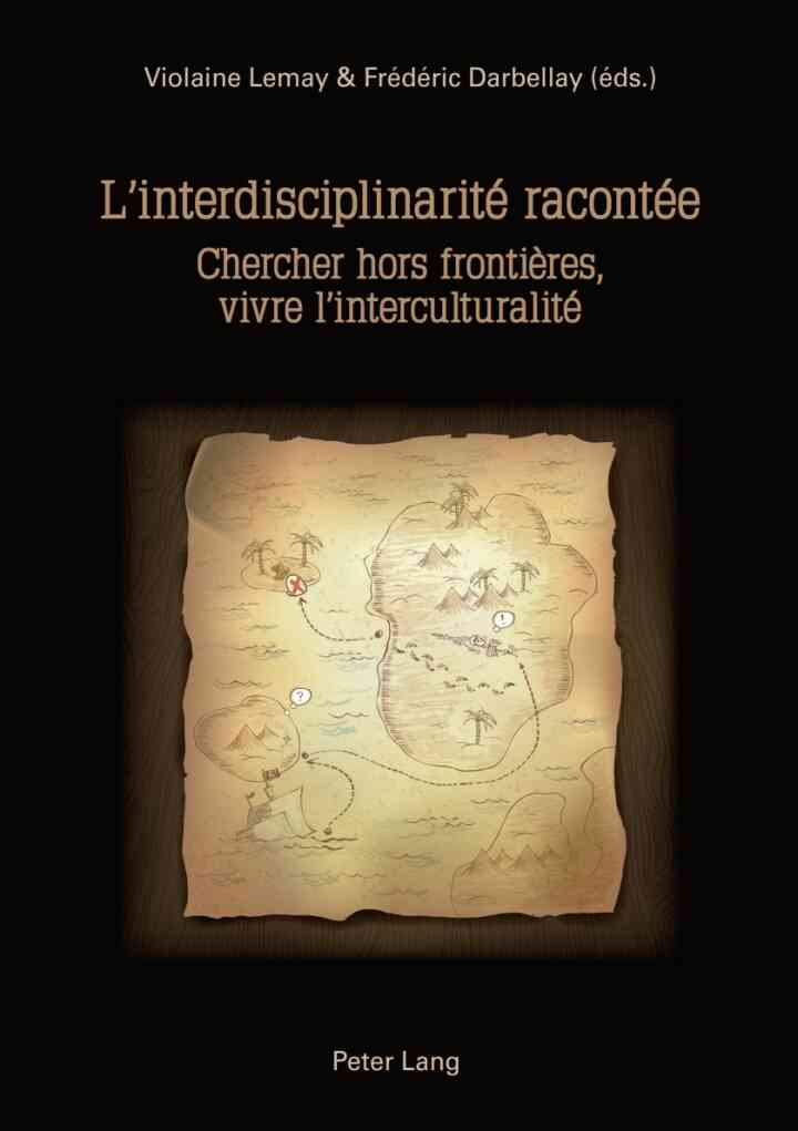Linterdisciplinarit? racont?e: Chercher hors fronti?res, vivre linterculturalit?