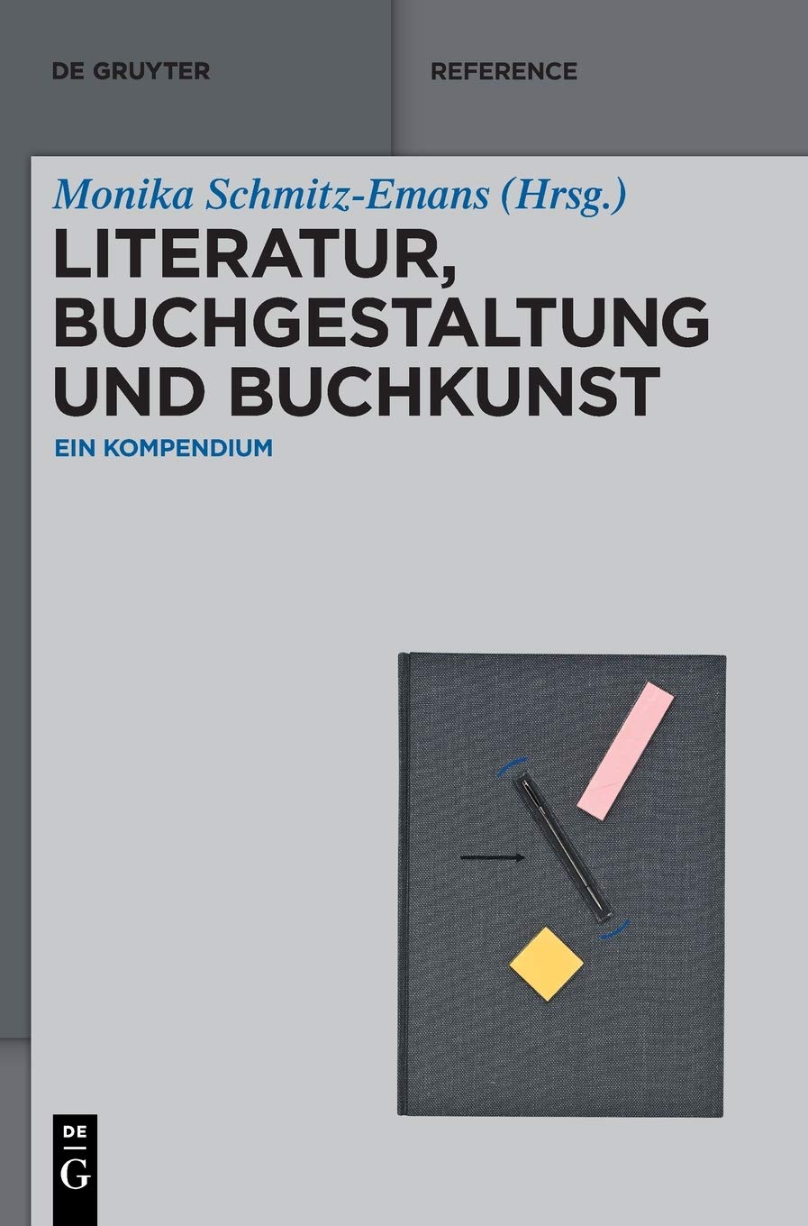 Literatur, Buchgestaltung und Buchkunst: Ein Kompendium