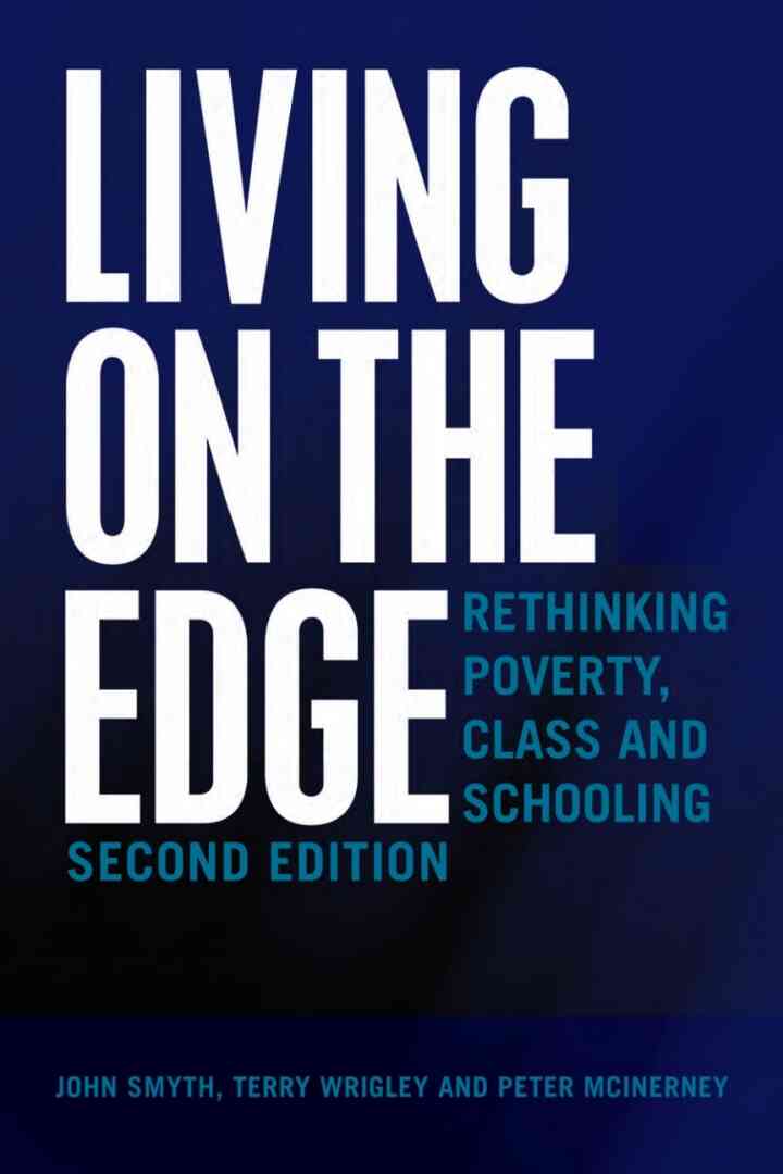 Living on the Edge: Poverty, Class and Schooling, Se
