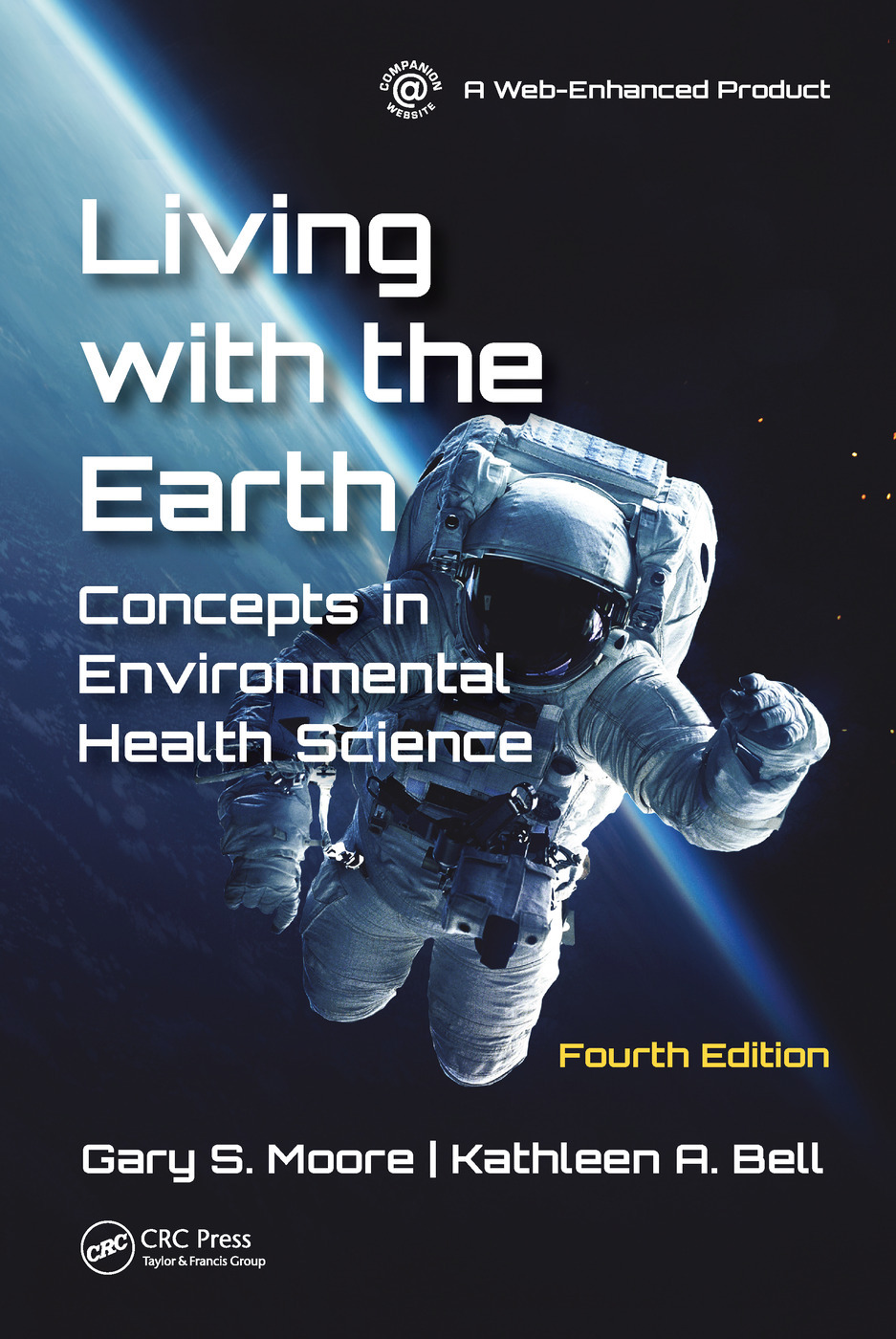 Living with the Earth, Fourth Edition: Concepts in Environmental Health Science