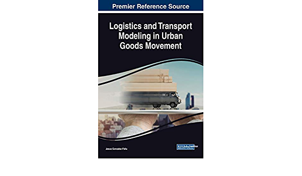 Logistics and Transport Modeling in Urban Goods Movement