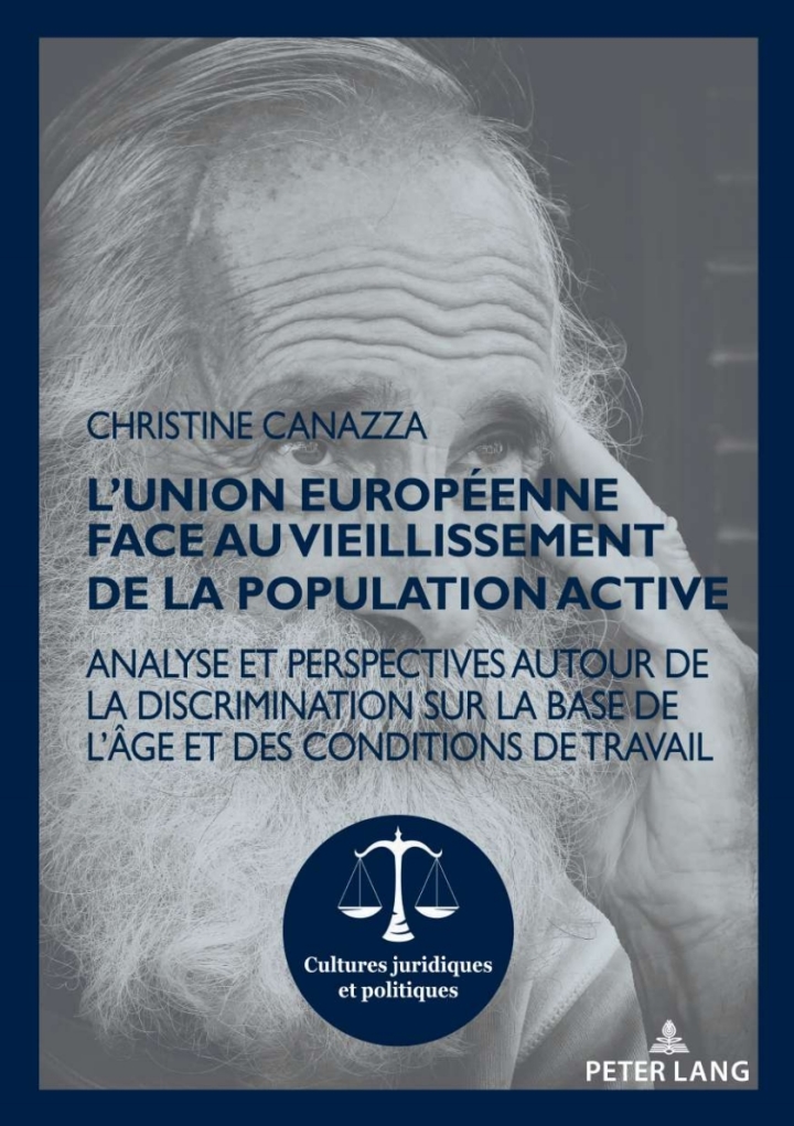 L�Union europ�enne face au vieillissement de la population active: Analyse et perspectives autour de la discrimination sur la base de l��ge et des conditions de travail