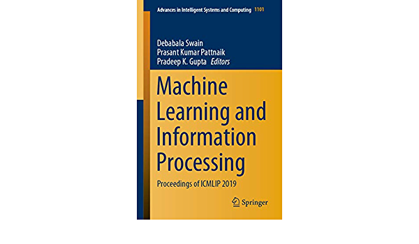 Machine Learning and Information: Processing Proceedings of ICMLIP 2019