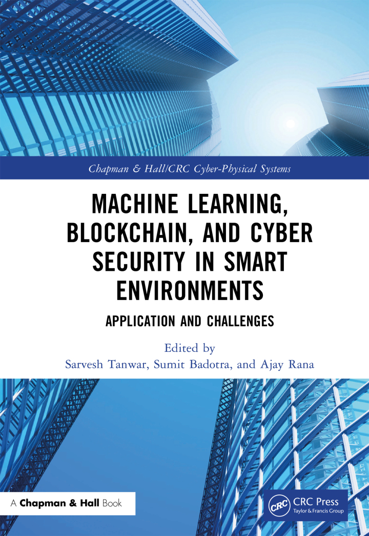 Machine Learning, Blockchain, and Cyber Security in Smart Environments: Application and Challenges