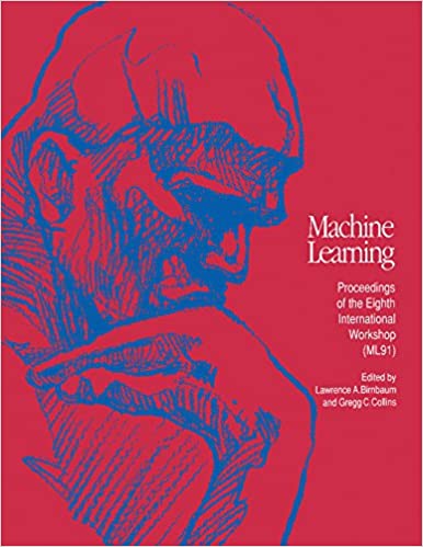 Machine Learning Proceedings 1991: Proceedings of the Eighth International Workshop (ML91)
