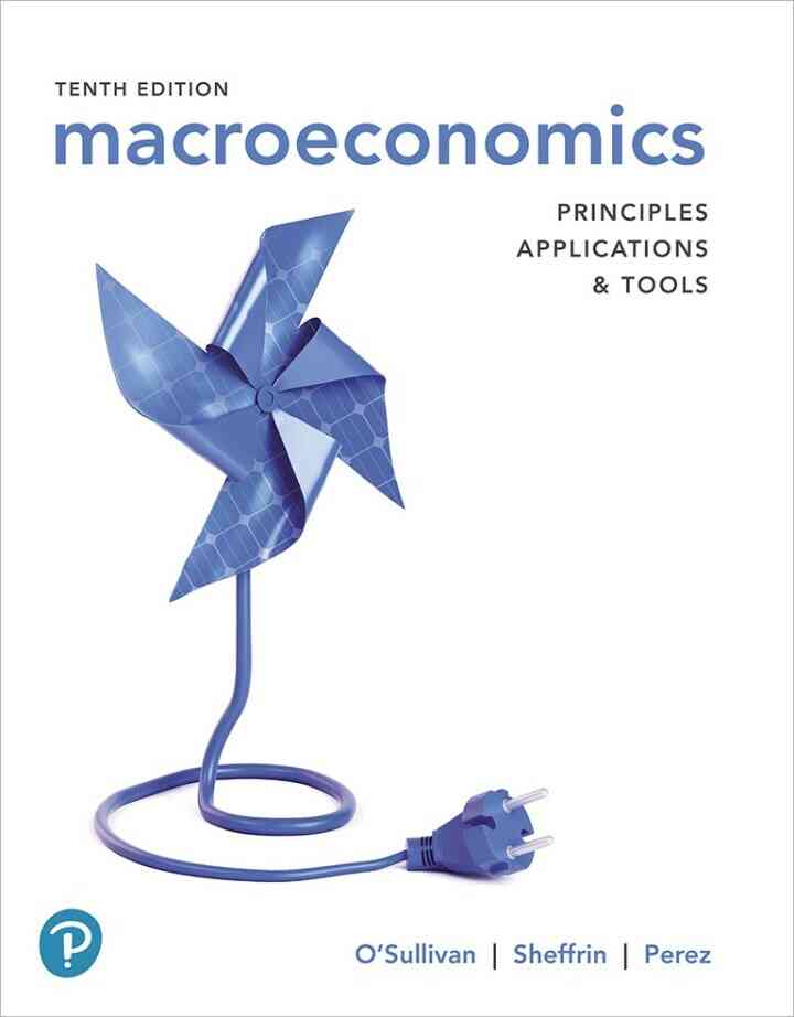 Macroeconomics: Principles, Applications, and Tools, 10th Edition