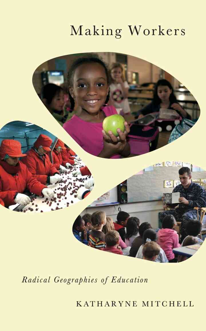 Making Workers: Radical Geographies of Education