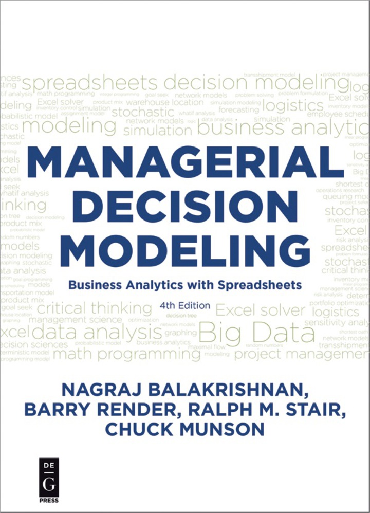Managerial Decision Modeling: Business Analytics with Spreadsheets